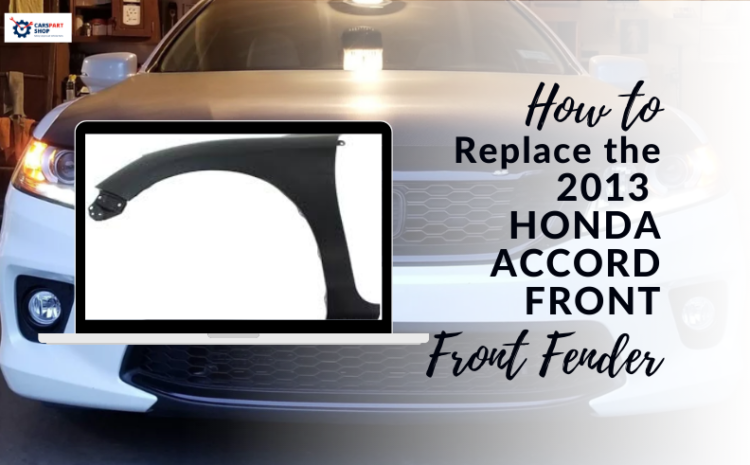  How To Replace the 2013 Honda Accord  Fender?