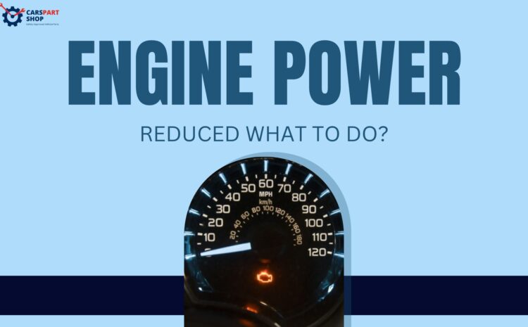  Engine Power Reduced – What to Do?